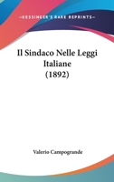 Il Sindaco Nelle Leggi Italiane (1892) 1161207724 Book Cover