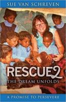 Rescue2: The Dream Unfolds: A Promise to Persevere 0473418509 Book Cover