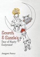 Scorch & Sizzle's Day of Nasty Surprises! 1839751967 Book Cover