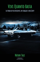 Vivi Quanto Basta: La storia di tre deficienti, un viaggio e una Chevy (Italian Edition) B0GTLYRRPY Book Cover