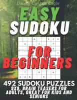 Sudoku for Beginners 9x9, Brain Teasers for Adults, Great for Kids and Seniors: 492 Easy Sudoku Puzzles B08QGKXDV8 Book Cover