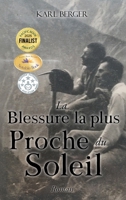 La Blessure la plus Proche du Soleil: Roman (French Edition) 1778835961 Book Cover