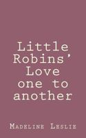 Little Robins' Love One to Another 1517300916 Book Cover