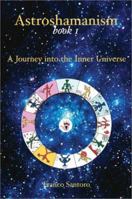 Astroshamanism: A Journey into the Inner Universe 1844090094 Book Cover