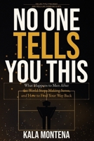 No One Tells You This: What Happens to Men After the World Stops Making Sense, and How to Find Your Way Back B0H332K3SD Book Cover