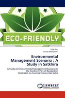 Environmental Management Scenario: A Study in Satkhira 3844389881 Book Cover