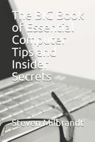 The BIG Book of Essential Computer Tips and Insider Secrets 1097361446 Book Cover