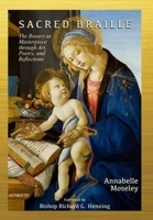 Sacred Braille: The Rosary as Masterpiece through Art, Poetry, and Reflection 1950108775 Book Cover