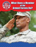 What Does a Member of the Armed Forces Do? 0766098664 Book Cover