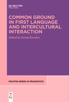 Common Ground in First Language and Intercultural Interaction 3110766728 Book Cover