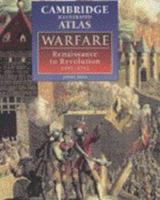 The Cambridge Illustrated Atlas of Warfare: Renaissance to Revolution, 1492-1792 (Cambridge Illustrated Atlases) 0521470331 Book Cover