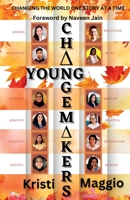 Young Changemakers: Changing the World One Story at a Time B0BPNSJ73B Book Cover