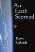 An Earth Scorned 1439212767 Book Cover