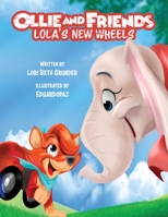Ollie and Friends: Lola's New Wheels 1400325765 Book Cover
