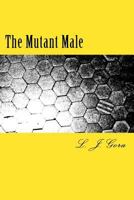 The Mutant Male: The Origin of the Male Gender 1985204215 Book Cover