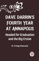 Dave Darrin'S Fourth Year At Annapolis Headed For Graduation And The Big Cruise 9360462764 Book Cover