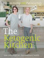 The Ketogenic Kitchen: Low Carb. High Fat. Extraordinary Health. 160358692X Book Cover