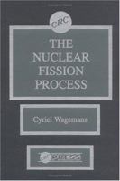 The Nuclear Fission Process 084935434X Book Cover