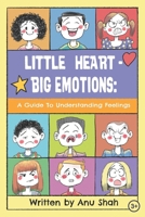 Little Hearts : Big Emotions: A Guide To Understanding Feelings B0DPCTGP14 Book Cover