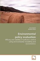 Environmental policy evaluation: Efficacy and viability of pollution control using environmental modelling and econometrics 3639216245 Book Cover