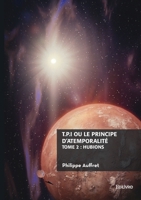 T.P.I. ou le principe d'atemporalité - Tome 2: ou le principe d'atemporalité (French Edition) 241480226X Book Cover
