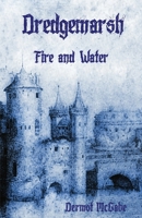 Dredgemarsh: Fire and Water 0955359740 Book Cover