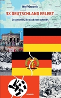 3x Deutschland erlebt: Geschichten, die das Leben schreibt (German Edition) 3711613330 Book Cover