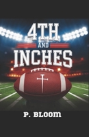 4th and Inches B0F9CDZF5Q Book Cover