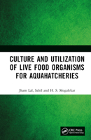 Culture and Utilization of Live Food Organisms for Aquahatcheries 103282266X Book Cover