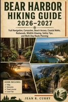 Bear Harbor Hiking Guide 2026–2027: Trail Navigation, Campsites, Beach Access, Coastal Walks, Redwoods, Wildlife Viewing, Safety Tips, and Multi-Day Route Planning B0HFC5XCFL Book Cover