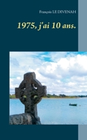 1975, j'ai 10 ans. 2322042102 Book Cover