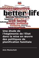 Une étude de l'hégémonie de l'État dans la mise en oeuvre des politiques de planification familiale (French Edition) 6207890167 Book Cover
