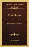 Prometheans: Ancient and Modern 1162785772 Book Cover