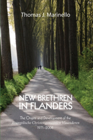 New Brethren in Flanders: The Origins and Development of the Evangelische Christengemeenten Vlaanderen, 19712008 1620321890 Book Cover
