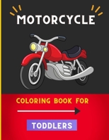 Motorcycle coloring book for toddlers: Funny Learning and Motorcycle Coloring Book For Kids :Cute Children's Coloring Book for Toddlers & Kids :Book for motorcycle lovers B08PJG7LVJ Book Cover