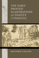 The Early Printed Illustrations of Dante's Commedia 0268208387 Book Cover