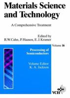 Materials Science and Technology: A Comprehensive Treatment, Vol. 16, Processing of Semiconductors 3527268294 Book Cover