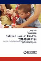 Nutrition Issues in Children with Disabilities: Nutrition Profile, Associated Feeding Problems and their Nutritional Management 384432917X Book Cover