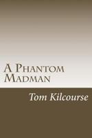 A Phantom Madman: Turner & Francis Investigate 1500599867 Book Cover