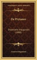 De Prytaneo: Dissertatio Inauguralis (1880) 1160409129 Book Cover