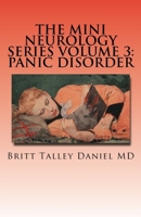 The Mini Neurology Series, Volume 3: Panic Disorder 1523455764 Book Cover