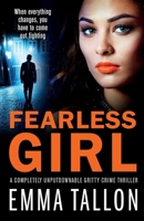 Fearless Girl: A completely unputdownable gritty crime thriller 1838881409 Book Cover