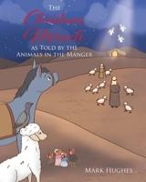 The Christmas Miracle as Told by the Animals in the Manger B0CT6TZZ5J Book Cover