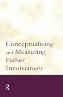 Conceptualizing and Measuring Father Involvement 1138881783 Book Cover