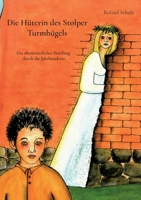 Die H?terin des Stolper Turmh?gels: Ein abenteuerlicher Streifzug durch die Jahrhunderte 3756273970 Book Cover