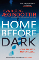 Home Before Dark: The Dark, Twisty, Utterly Chilling New Psychological Thriller from the Queen of Icelandic Suspense... 1917764235 Book Cover