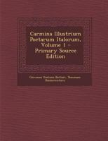 Carmina Illustrium Poetarum Italorum, Volume 1 1287476244 Book Cover