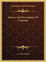 Sorcery And Necromancy Of Lamaism 1425366961 Book Cover