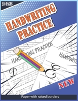 Handwriting Practice Paper With Raised Borders: 210 Uppercase Letters Handwriting Practice Paper With Raised Borders and Multiple Pages for Each Letter For More Practice And Good Tracing Experience. B087SHQMHV Book Cover