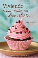 Viviendo Una Vida de Chocolate (Living a Chocolate Life) 0758657935 Book Cover